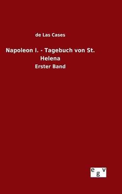 Napoleon I. - Tagebuch von St. Helena