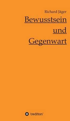 Bewusstsein und Gegenwart