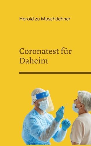 Coronatest für Daheim: Zuverlässig Schnell Sicher