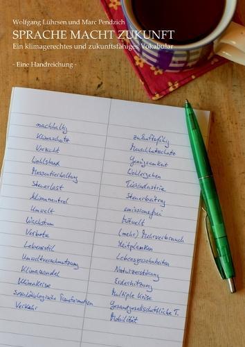 Sprache Macht Zukunft: Ein klimagerechtes und zukunftsfähiges Vokabular