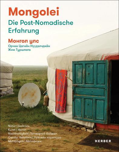Mongolei | Монгол улс: Die Post-Nomadische Erfahrung | Орчин Цагийн Нүүдэлчдийн Жим Туршлага
