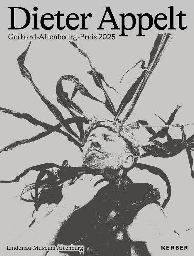 Dieter Appelt: Gerhard Altenbourg Prize 2025