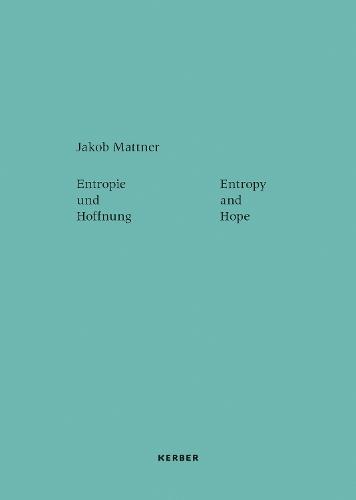Entropy and Hope: Jakob Mattner
