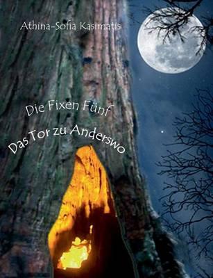 Die Fixen Fünf: Das Tor zu Anderswo