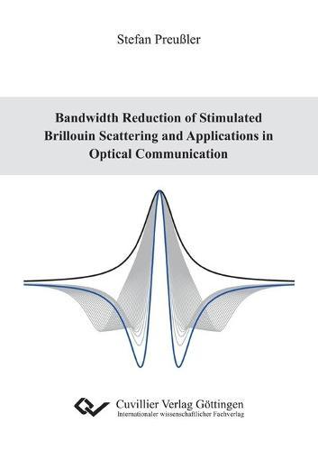 Bandwidth Reduction of Stimulated Brillouin Scattering and Applications in Optical Communication