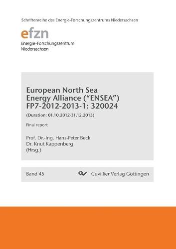 European North Sea Energy Alliance (""ENSEA"") FP7-2012-2013-1: 320024. (Duration: 01.10.2012-31.12.2015) Final Report