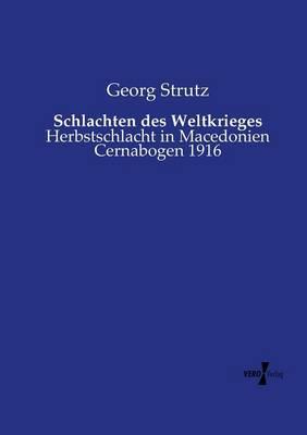 Schlachten des Weltkrieges: Herbstschlacht in Macedonien Cernabogen 1916