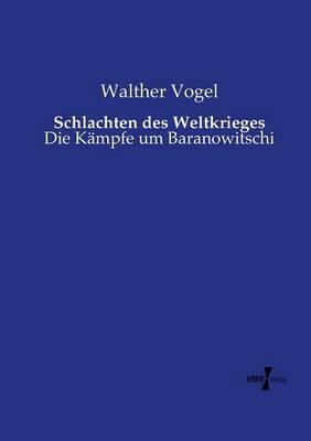 Schlachten des Weltkrieges: Die Kämpfe um Baranowitschi