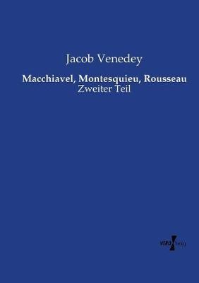 Macchiavel, Montesquieu, Rousseau: Zweiter Teil