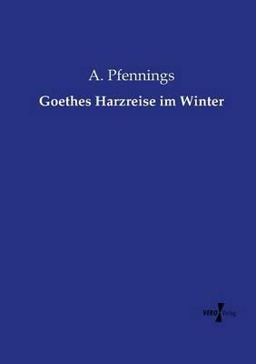 Goethes Harzreise im Winter