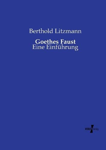 Goethes Faust: Eine Einführung