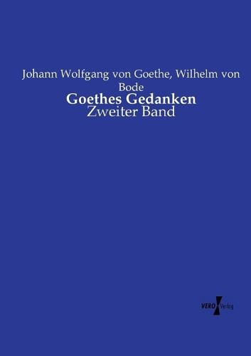 Goethes Gedanken: Zweiter Band