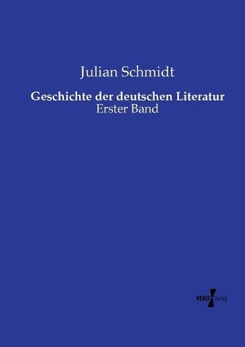 Geschichte der deutschen Literatur: Erster Band