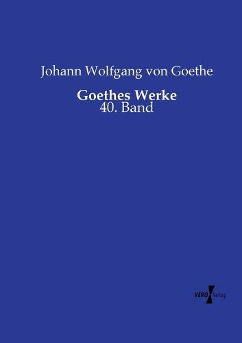 Goethes Werke: 40. Band