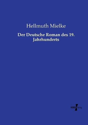 Der Deutsche Roman des 19. Jahrhunderts