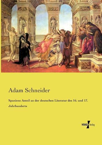 Spaniens Anteil an der deutschen Literatur des 16. und 17. Jahrhunderts