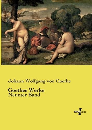 Goethes Werke: Neunter Band