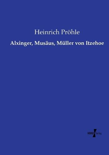 Alxinger, Musäus, Müller von Itzehoe