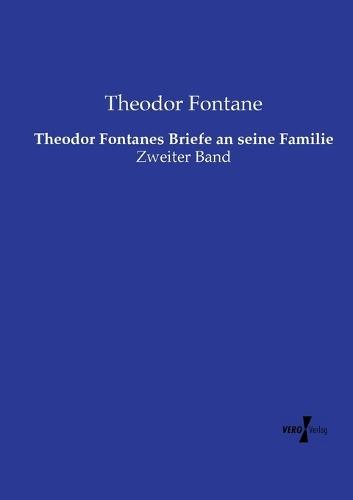 Theodor Fontanes Briefe an seine Familie: Zweiter Band
