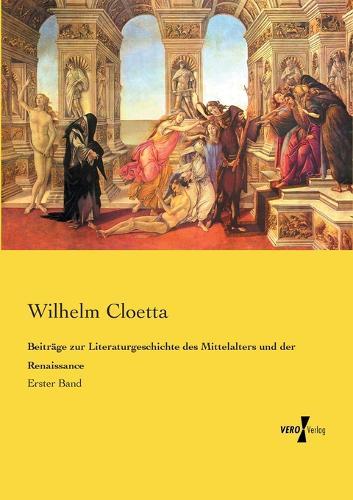 Beiträge zur Literaturgeschichte des Mittelalters und der Renaissance: Erster Band