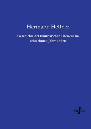 Geschichte der französischen Literatur im achtzehnten Jahrhundert