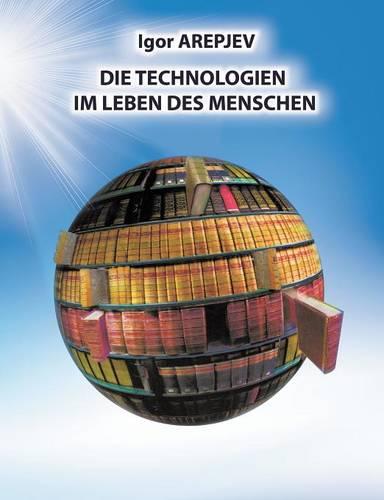 Die Technologien im Leben des Menschen