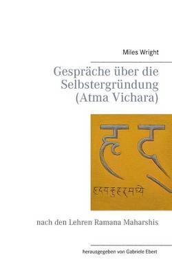 Gespräche über die Selbstergründung (Atma Vichara): nach den Lehren Ramana Maharshis