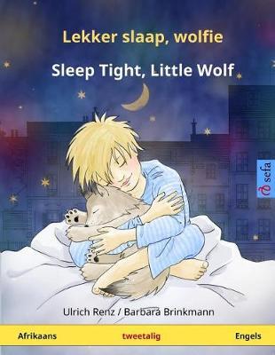 Lekker slaap, wolfie - Sleep Tight, Little Wolf. Tweetalige kinderboek (Afrikaans - Engels)