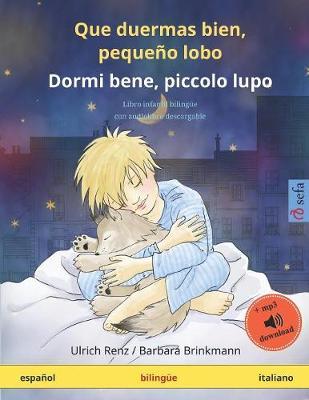 Que duermas bien, peque o lobo - Dormi bene, piccolo lupo (espa ol - italiano): Libro infantil biling e con audiolibro mp3 descargable, a partir de 2-4 a os