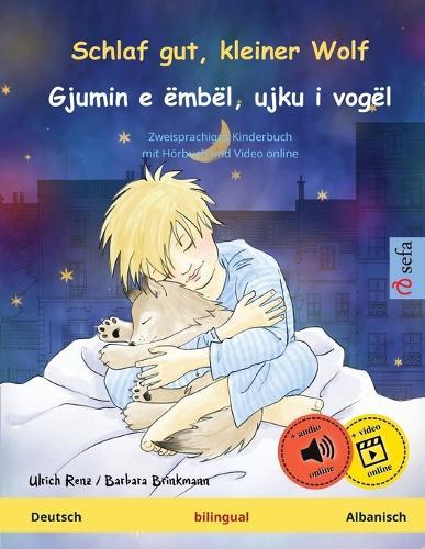 Schlaf gut, kleiner Wolf - Gjumin e ëmbël, ujku i vogël (Deutsch - Albanisch): Zweisprachiges Kinderbuch, mit Online-Hörbuch