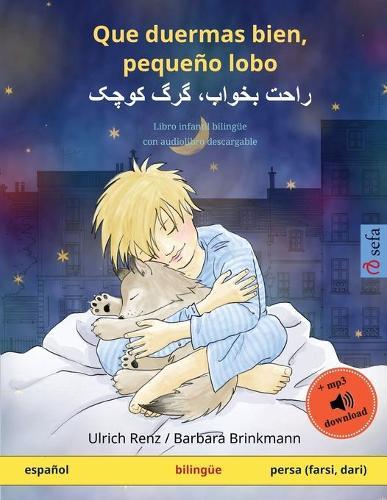 Que duermas bien, pequeño lobo - راحت بخواب، گرگ کوچک (español - persa (farsi, dari)): Libro infantil bilingüe, con audiolibro y vídeo online
