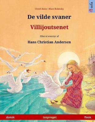 De vilde svaner - Villijoutsenet. Tosproget bornebog efter et eventyr af Hans Christian Andersen (dansk - finsk)