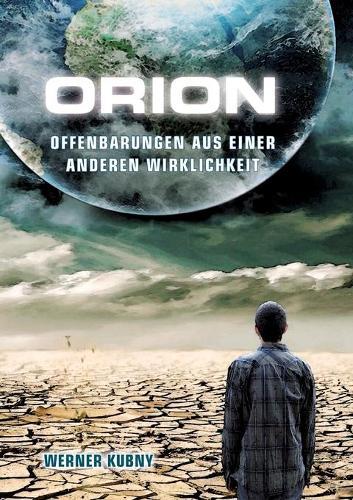 Orion: Offenbarungen aus einer anderen Wirklichkeit
