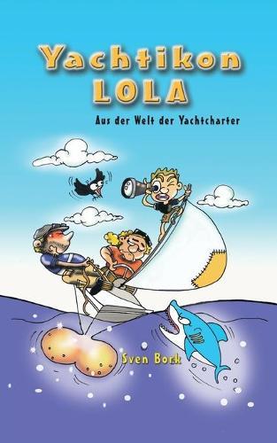 Yachtikon: LOLA - Aus der Welt der Yachtcharter