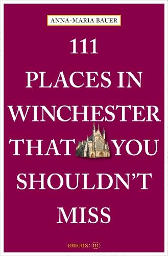 111 Places in Winchester That You Shouldn't Miss