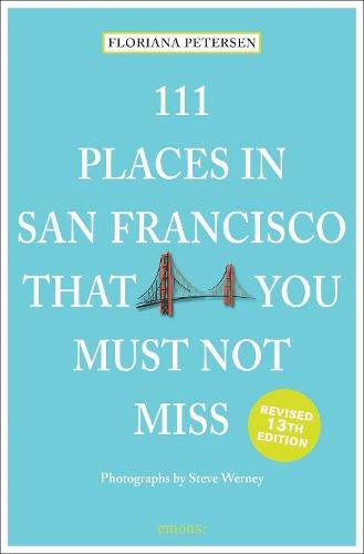 111 Places in San Francisco That You Must Not Miss