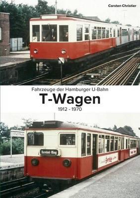 Fahrzeuge der Hamburger U-Bahn: Die T-Wagen:1912-1970