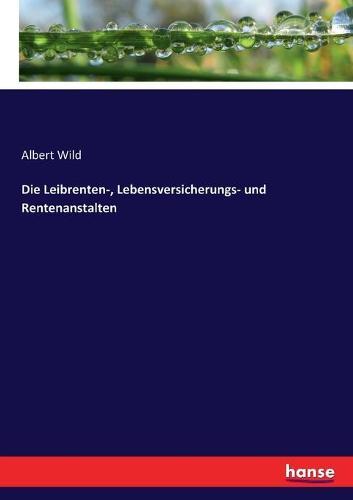 Die Leibrenten-, Lebensversicherungs- und Rentenanstalten