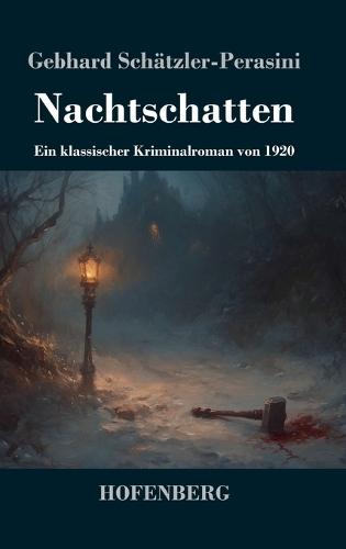 Nachtschatten: Ein klassischer Kriminalroman von 1920
