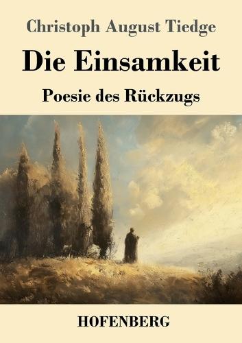 Die Einsamkeit: Poesie des Rückzugs