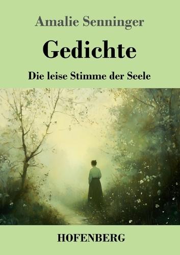 Gedichte: Die leise Stimme der Seele