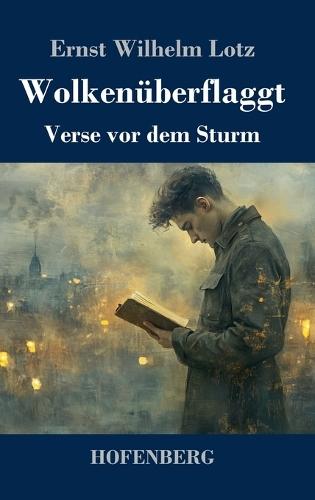 Wolkenüberflaggt: Verse vor dem Sturm