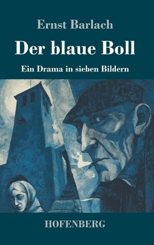 Der blaue Boll: Ein Drama in sieben Bildern