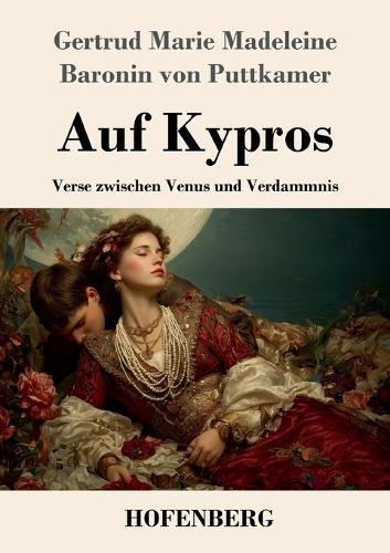 Auf Kypros: Verse zwischen Venus und Verdammnis