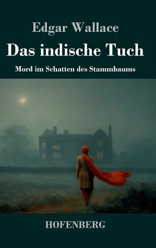Das indische Tuch: Mord im Schatten des Stammbaums