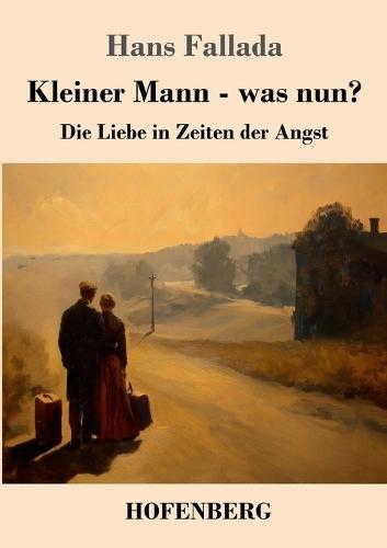 Kleiner Mann - was nun?: Die Liebe in Zeiten der Angst