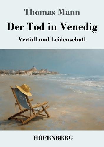 Der Tod in Venedig: Verfall und Leidenschaft