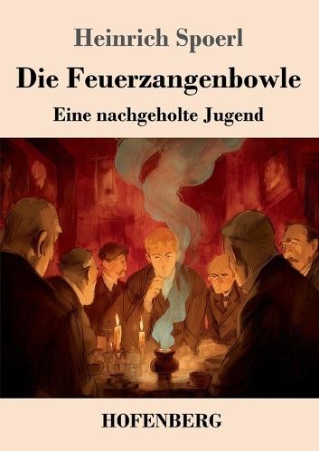 Die Feuerzangenbowle: Eine nachgeholte Jugend