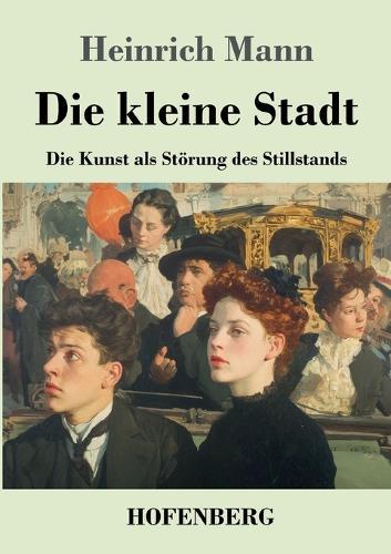Die kleine Stadt: Die Kunst als Störung des Stillstands