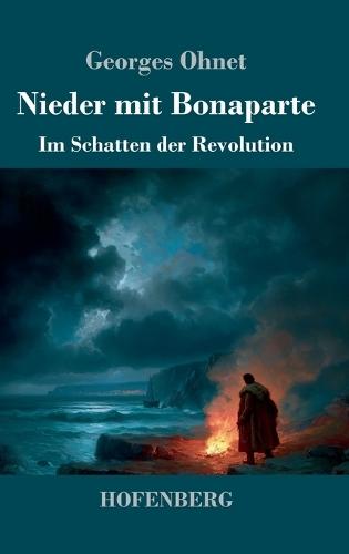 Nieder mit Bonaparte: Im Schatten der Revolution